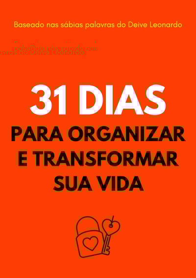 31 DIAS PARA ORGANIZAR E TRANSFORMAR SUA VIDA
